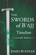 The Swords of B'ajj: Timeline