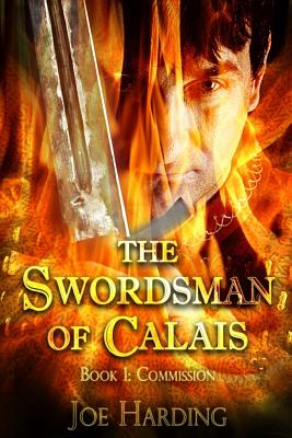 The Swordsman of Calais: Part 1 Commission - Harding, Joe