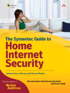 The Symantec Guide to Home Internet Security - Conry-Murray, Andrew, and Weafer, Vincent