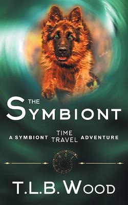 The Symbiont (The Symbiont Time Travel Adventures Series, Book 1) - Wood, T L B