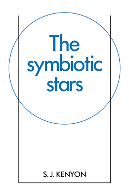 The Symbiotic Stars - Kenyon, S. J.