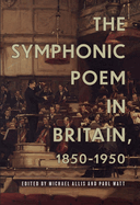 The Symphonic Poem in Britain, 1850-1950