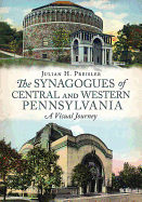 The Synagogues of Central and Western Pennsylvania: A Visual Journey