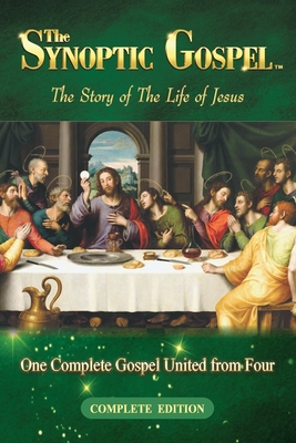 The Synoptic Gospel: Complete Edition - John, Daniel