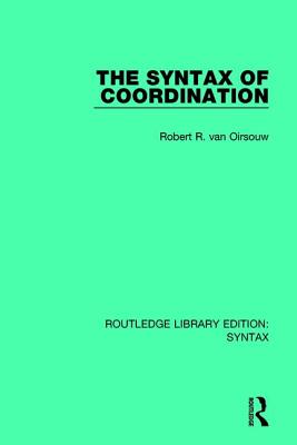 The Syntax of Coordination - Van Oirsouw, Robert R