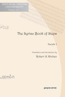 The Syriac Book of Steps 1: Syriac Text and English Translation - Kitchen, Robert, and Parmentier, Martien F. G.