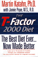 The T-Factor 2000 Diet - Katahn, Martin, and Pope, Jamie, Professor