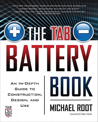 The Tab Battery Book: An In-Depth Guide to Construction, Design, and Use - Root, Michael