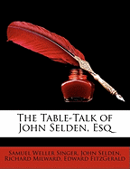 The Table-Talk of John Selden, Esq