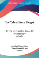 The Tablet From Yuzgat: In The Liverpool Institute Of Archaeology (1907)