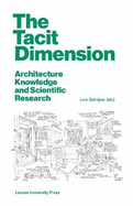 The Tacit Dimension: Architecture Knowledge and Scientific Research