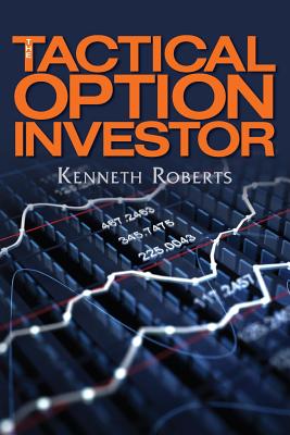 The Tactical Option Investor - Roberts, Kenneth, Ph.D.