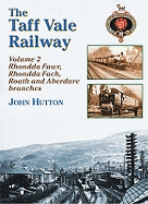 The Taff Vale Railway: Rails Around Rhondda and Aberdare