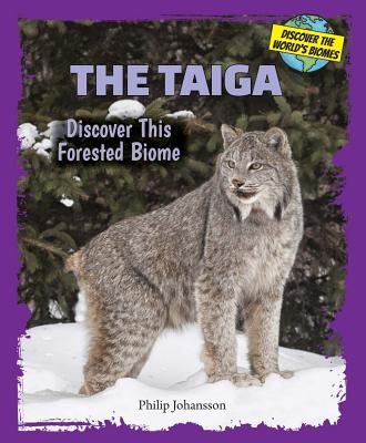 The Taiga: Discover This Forested Biome - Johansson, Philip