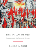The Tailor of Ulm: Communism in the Twentieth Century