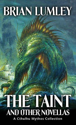 The Taint and Other Novellas: A Cthulhu Mythos Collection - Lumley, Brian