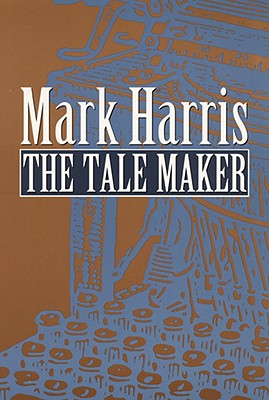 The Tale Maker - Harris, Mark