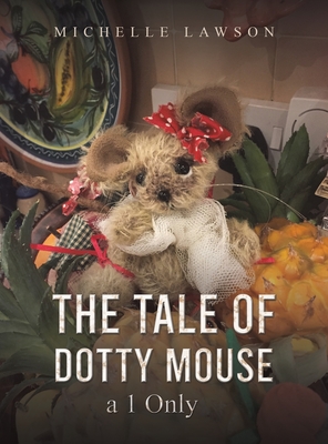 The Tale of Dotty Mouse - a 1 Only - Lawson, Michelle