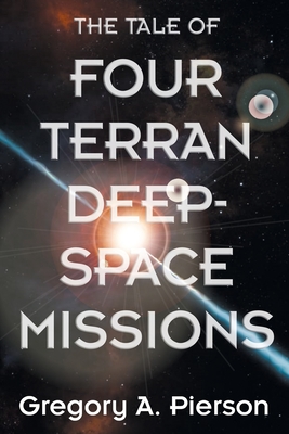 The Tale of Four Terran Deep-Space Missions - Pierson, Gregory a