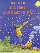 The Tale of Gilbert Alexander Pig