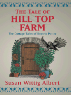 The Tale of Hill Top Farm - Albert, Susan Wittig, Ph.D.