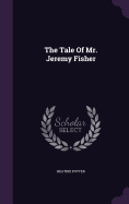 The Tale Of Mr. Jeremy Fisher