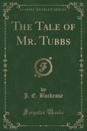 The Tale of Mr. Tubbs (Classic Reprint)