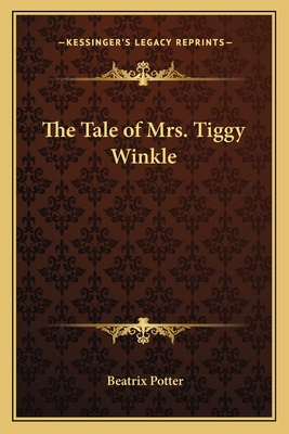 The Tale of Mrs. Tiggy Winkle - Potter, Beatrix