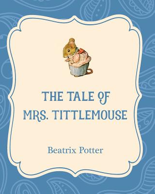 The Tale of Mrs. Tittlemouse - 