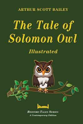 The Tale of Solomon Owl - Illustrated - Bailey, Arthur Scott