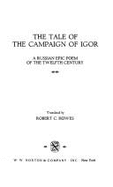 The Tale of the Campaign of Igor: A Russian Epic Poem of the Twelfth Century