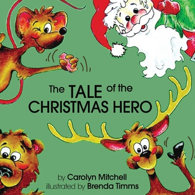 The Tale of the Christmas Hero - Mitchell, Carolyn
