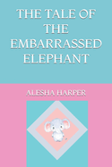 The Tale of the Embarrassed Elephant