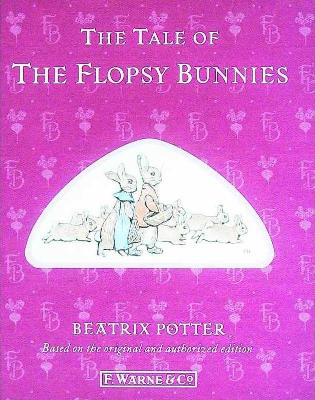 The Tale of The Flopsy Bunnies - Potter, Beatrix