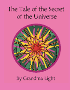 The Tale of the Secret of the Universe