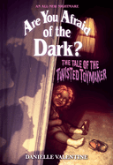 The Tale of the Twisted Toymaker (Are You Afraid of the Dark #2): Volume 2