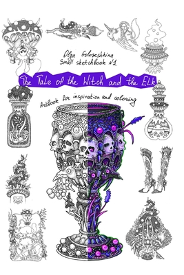 The Tale of the Witch and the Elk: Artbook for inspiration and coloring - Goloveshkina, Olga