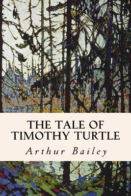 The Tale of Timothy Turtle - Bailey, Arthur, MSc