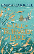 The Tale of Truthwater Lake: 'Absolutely gorgeous.' Hilary McKay