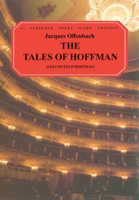 The Tales of Hoffman (Les Contes D'Hoffmann): Vocal Score - Offenbach, J, and Offenbach, Jacques (Composer)