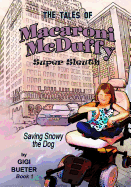 The Tales of Macaroni McDuffy Super Sleuth - Saving Snowy the Dog