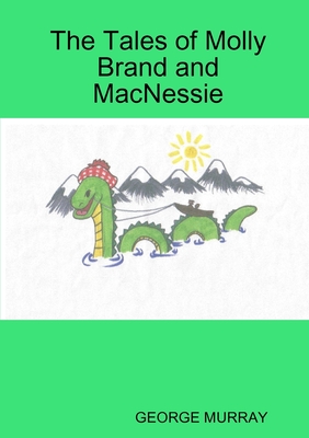 The Tales of Molly Brand and MacNessie - MURRAY, GEORGE