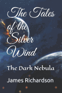 The Tales of the Silver Wind: The Dark Nebula