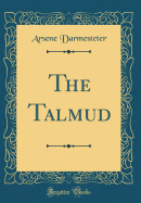 The Talmud (Classic Reprint)