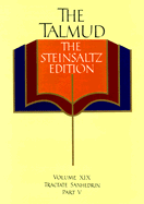 The Talmud, the Steinsaltz Edition, Volume 19: Tractate Sanhedrin, Part V