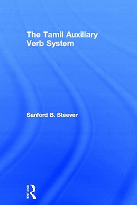 The Tamil Auxiliary Verb System - Steever, Sanford B