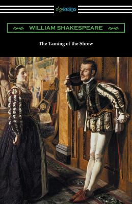 The Taming of the Shrew (Annotated by Henry N. Hudson with an Introduction by Charles Harold Herford) - Shakespeare, William, and Hudson, Henry N (Notes by), and Herford, Charles Harold (Introduction by)