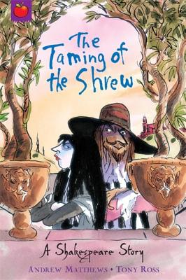 The Taming of the Shrew: Shakespeare Stories for Children - Matthews, Andrew