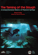 The Taming of the Slough: A Comprehensive History of Peacock Springs