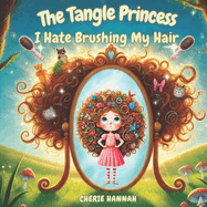 The Tangle Princess - I Hate Brushing My Hair: Bedtime Short Story - Kids Ages 3-8